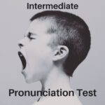 Intermediate Pronunciation Test