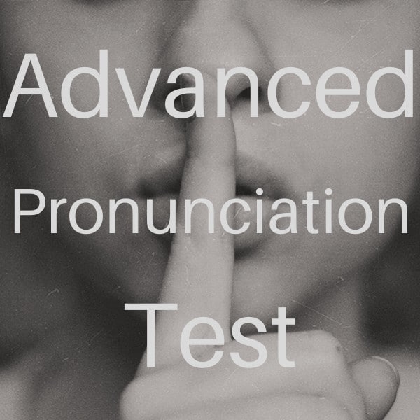 Advanced Pronunciation Test
