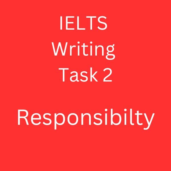 IELTS Writing Task 2 Sample Answer - Responsibility