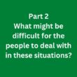 What might be difficult for the people to deal with in these situations? – C1 Advanced Speaking Part 2 Sample Answer