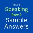 IELTS Speaking Part 2 Sample Answers