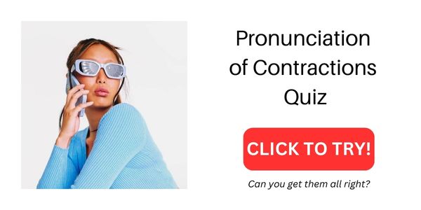 Pronunciation of Contractions quiz Pronunciation of Contractions quiz
