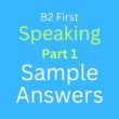 B2 First Speaking Part 1 Sample Answers for Better Results