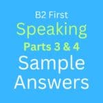 B2 First Speaking Parts 3 & 4 Sample Answers: Easy Learning!