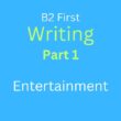 B2 First Writing Task 1: Entertainment