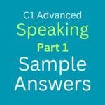 C1 Advanced Speaking Part 1 Sample Answers