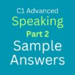 C1 Advanced Speaking Part 2 Sample Answers