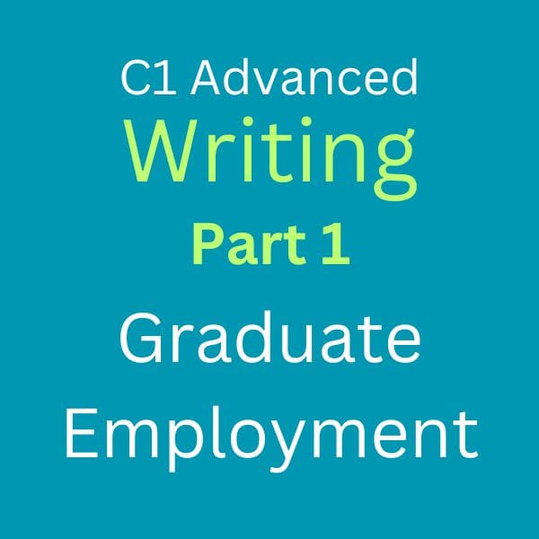 C1 Advanced Writing Part 1 Sample Answers - Graduate Employment