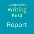 C1 Advanced Writing Part 2: Report