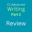 C1 Advanced Writing Part 2: Review