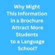 Why Might This Information in a Brochure Attract More Students to a Language School? – B2 First Speaking Parts 3 & 4 Sample Answers