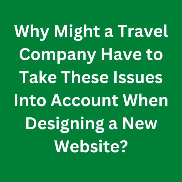 Why-Might-a-Travel-Company-Have-to-Take-These-Issues-Into-Account---C1-Advanced-Speaking-Parts-3-&-4-Sample-Answers