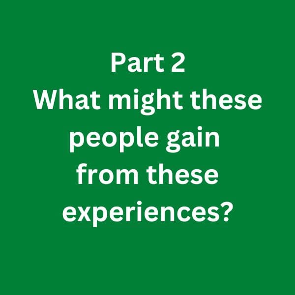 What might these people gain from these experiences C1 Advanced Speaking Part 2 Answer