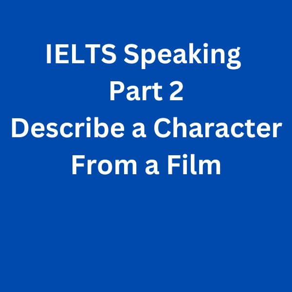 IELTS-Speaking-Part-2-Sample-Answer---Describe-a-Character-From-a-Film